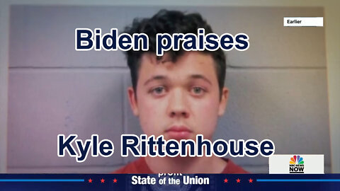 Biden praises Kyle Rittenhouse