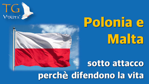 TG Verità - 24 febbraio 2022 - Polonia e Malta sotto attacco perchè difendono la vita