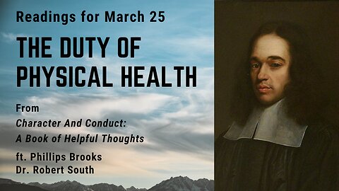 The Duty of Physical Health I: Day 84 readings from "Character And Conduct" - March 25
