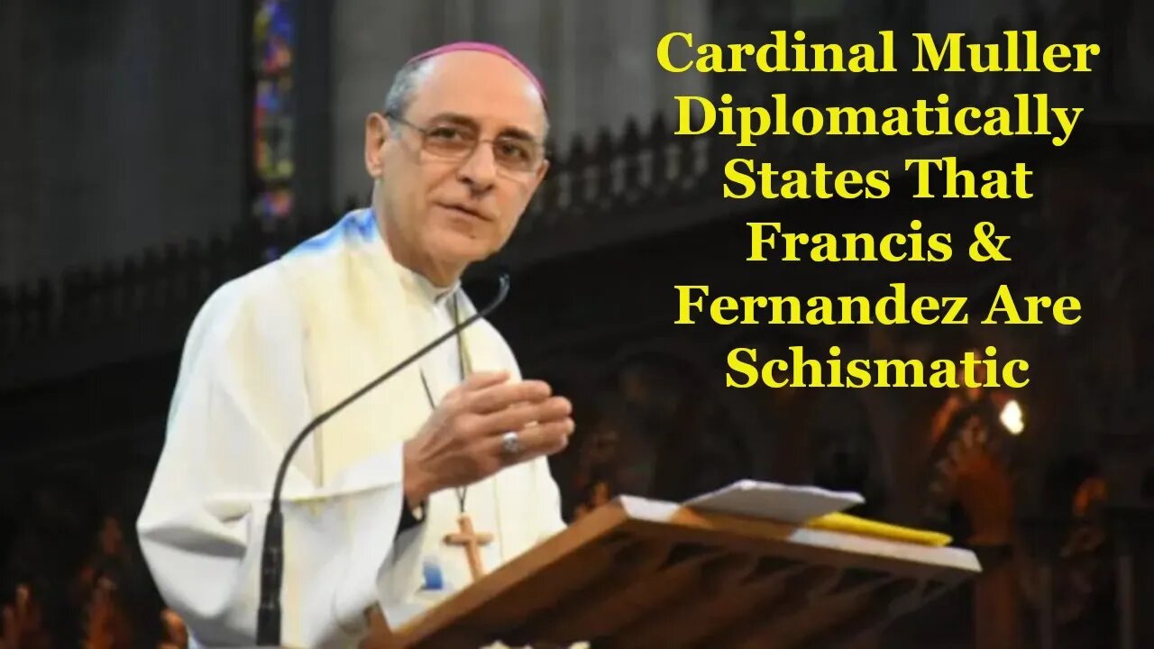 Cardinal Muller Diplomatically States That Francis & Fernandez Are Schismatic