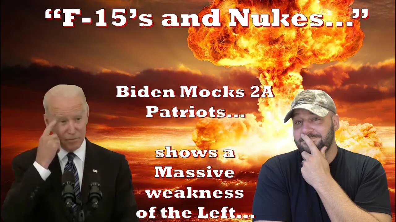 Biden mocks Patriots with Nukes and F-15's... but also showed why the left will lose...