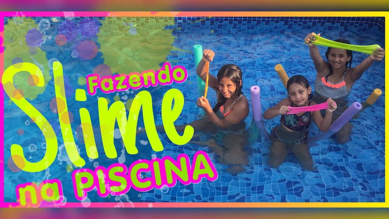 SLIME DENTRO da PISCINA - 3 irmãs demais