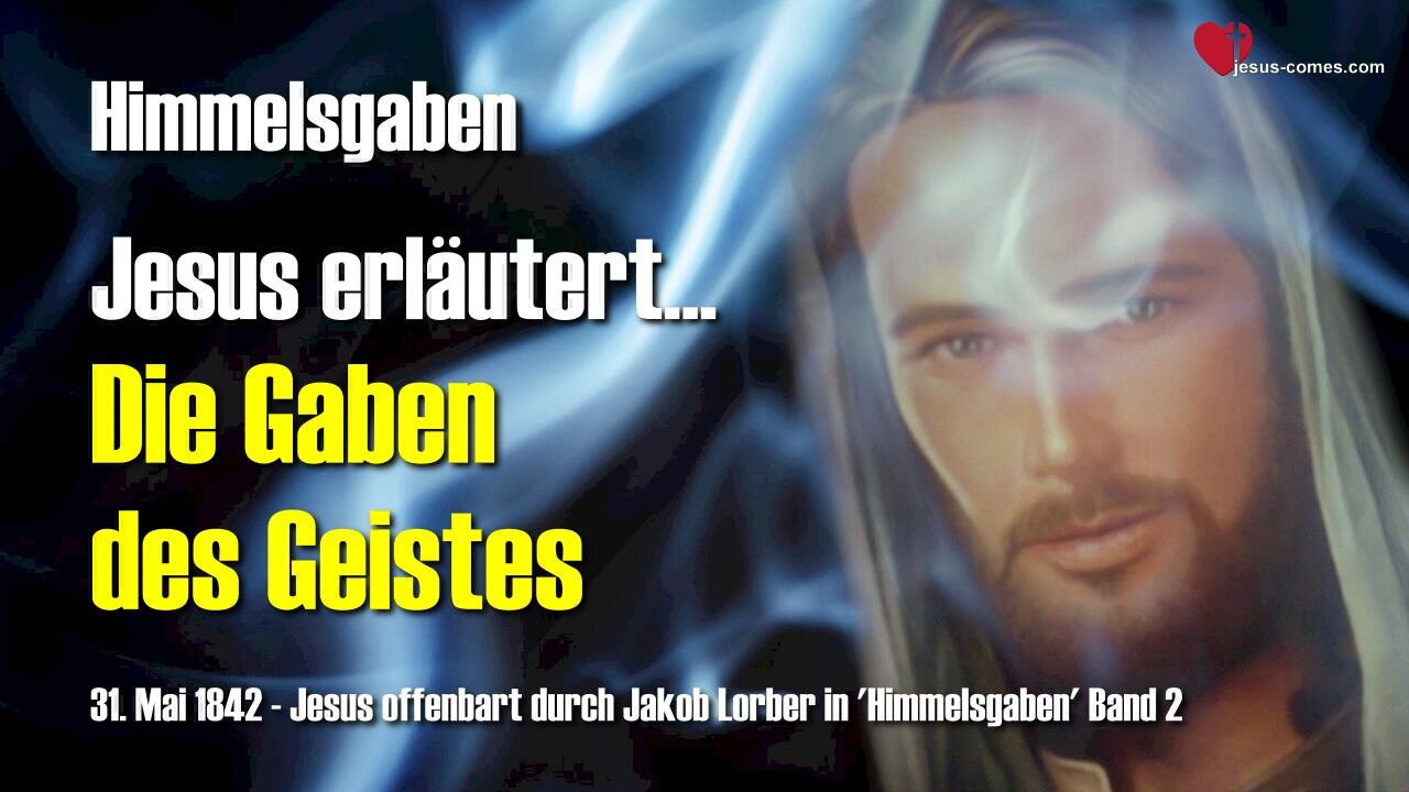 Die Gaben des Geistes ... Jesus erläutert ❤️ Jesus offenbart Himmelsgaben durch Jakob Lorber