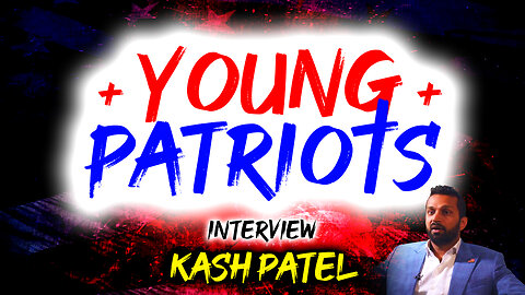 Young Patriots Interview Kash Patel 1/3/23