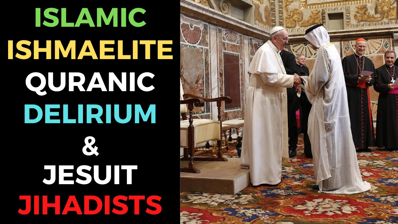 Ishmaelite Quranic Delirium & Mohammaden Islamic-Jesuit Jihadists