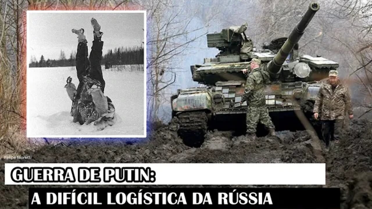 Guerra De Putin: A Difícil Logística Da Rússia