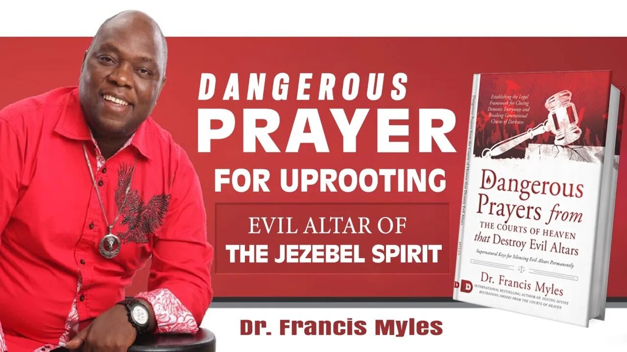 Uprooting the Evil Altar of the Jezebel Spirit | Dr Francis Myles