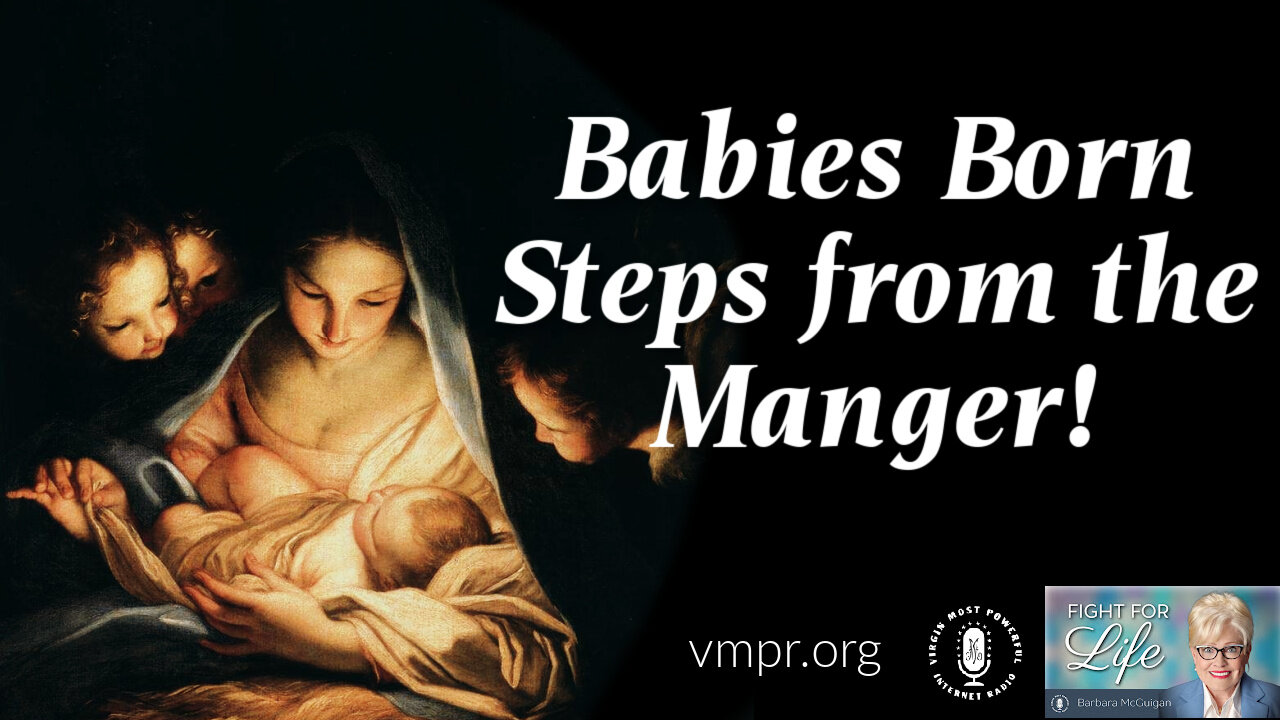 14 Dec 21, Fight for Life: Babies Born Steps from the Manger!