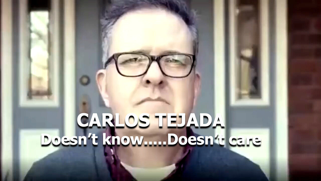 Carlos Tejada Doesn't know Doesn't care