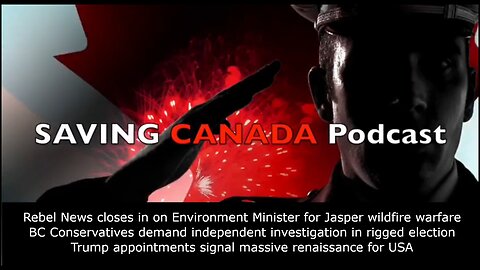 SCP291 - Rebel News tightens noose on Environment Minister for wildfire warfare in Jasper