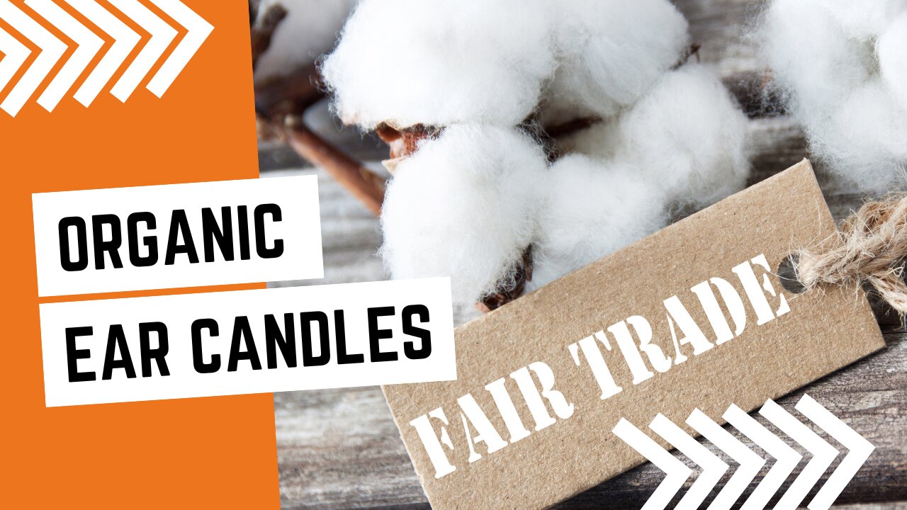 Certified Organic Cotton Ear Candles - Fair Trade Principles