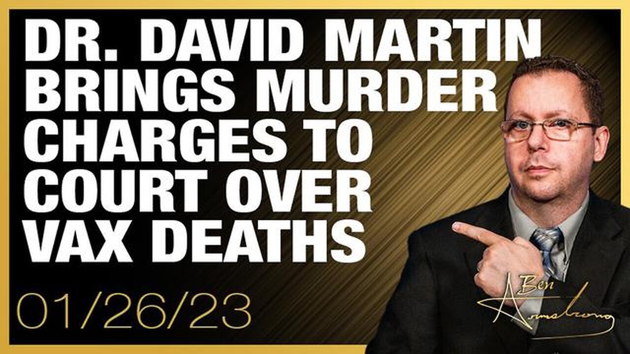 Dr. David Martin Brings Murder Chargers to Court over Vax Deaths