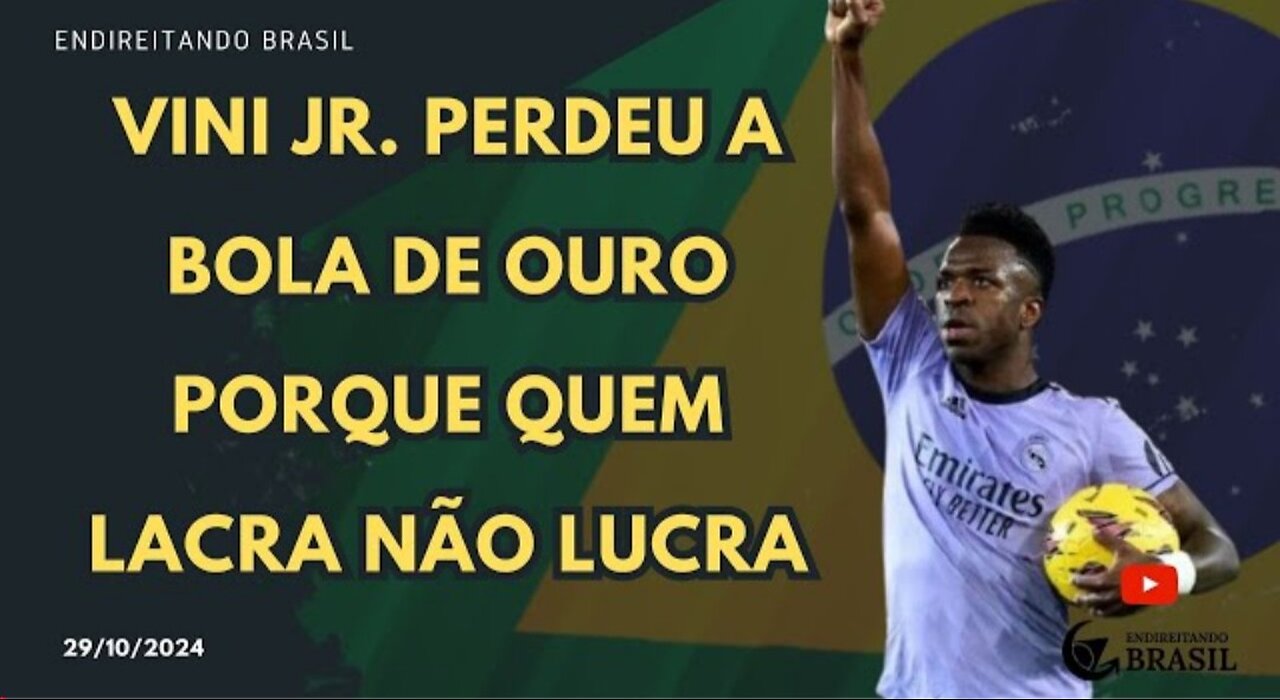VINI JR. PERDEU A BOLA DE OURO PORQUE QUEM LACRA NÃO LUCRA