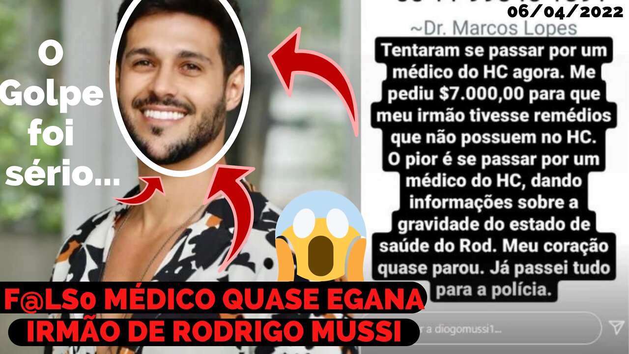 O IRMÃO DE RODRIGO MUSSI,EX-BBB22,QUASE CAIU EM GOLPE COM FALSO MÉDICO | Pediu 7 mil R$ em Remédios