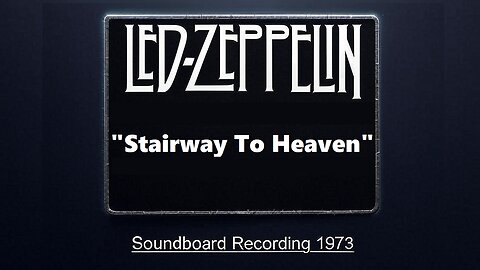 Led Zeppelin - Stairway To Heaven (Live in Southampton, England 1973) Soundboard