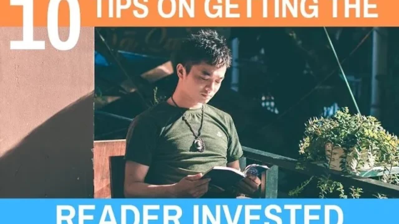 10 Tips on Getting the Reader Invested - Writing Today | S2 E03