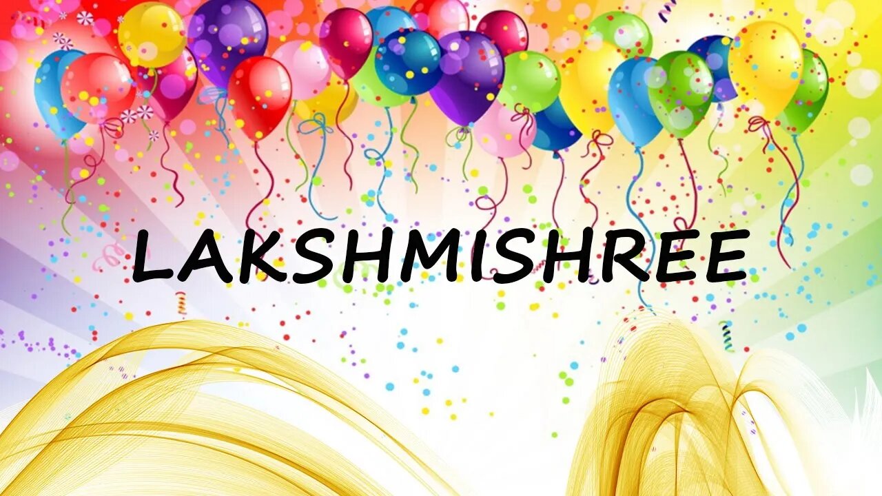 Happy Birthday to Lakshmishree - Birthday Wish From Birthday Bash