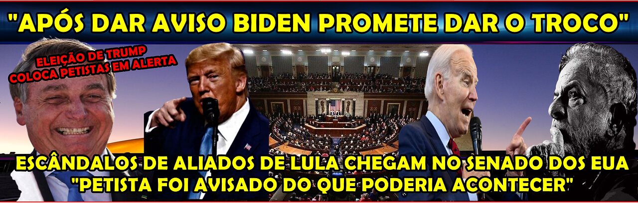 URGENTE “BIDEN PREPARA O TROCO” LULA DESESPERADO SENADO AMERICANO COLOCA ALIADOS DO PETISTA NA MIRA