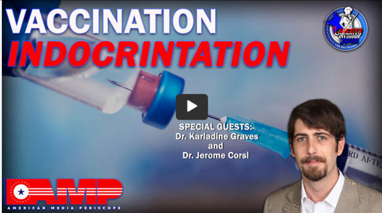 Vaccination Indoctrination | Liberty Hour