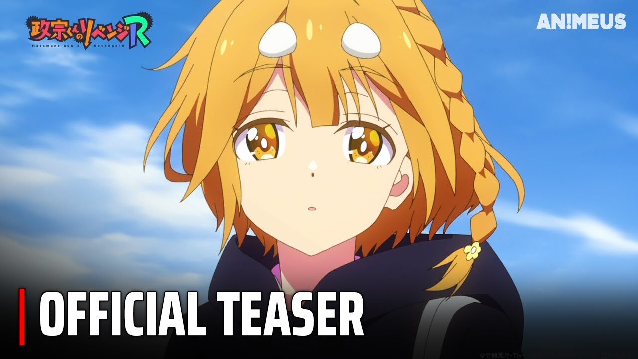 Masamune-kun's Revenge Season 2 - Official Teaser