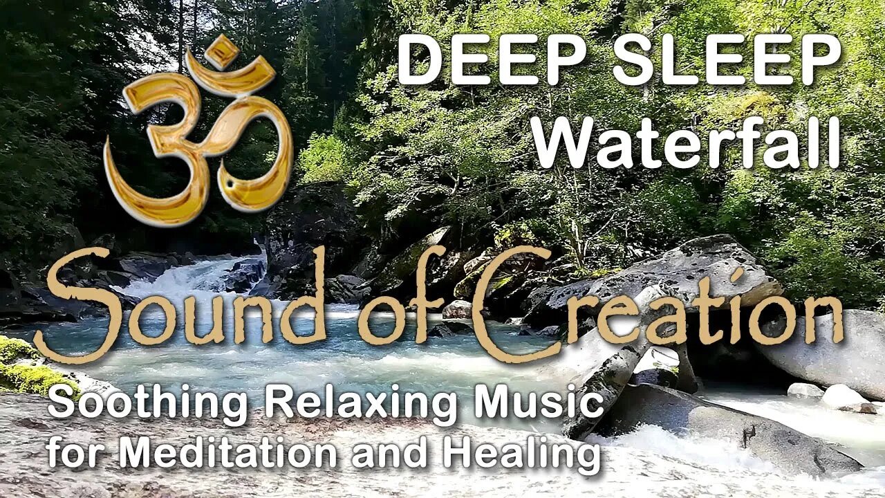 🎧 Sound Of Creation • Deep Sleep (38) • Falls • Soothing Relaxing Music for Meditation and Healing