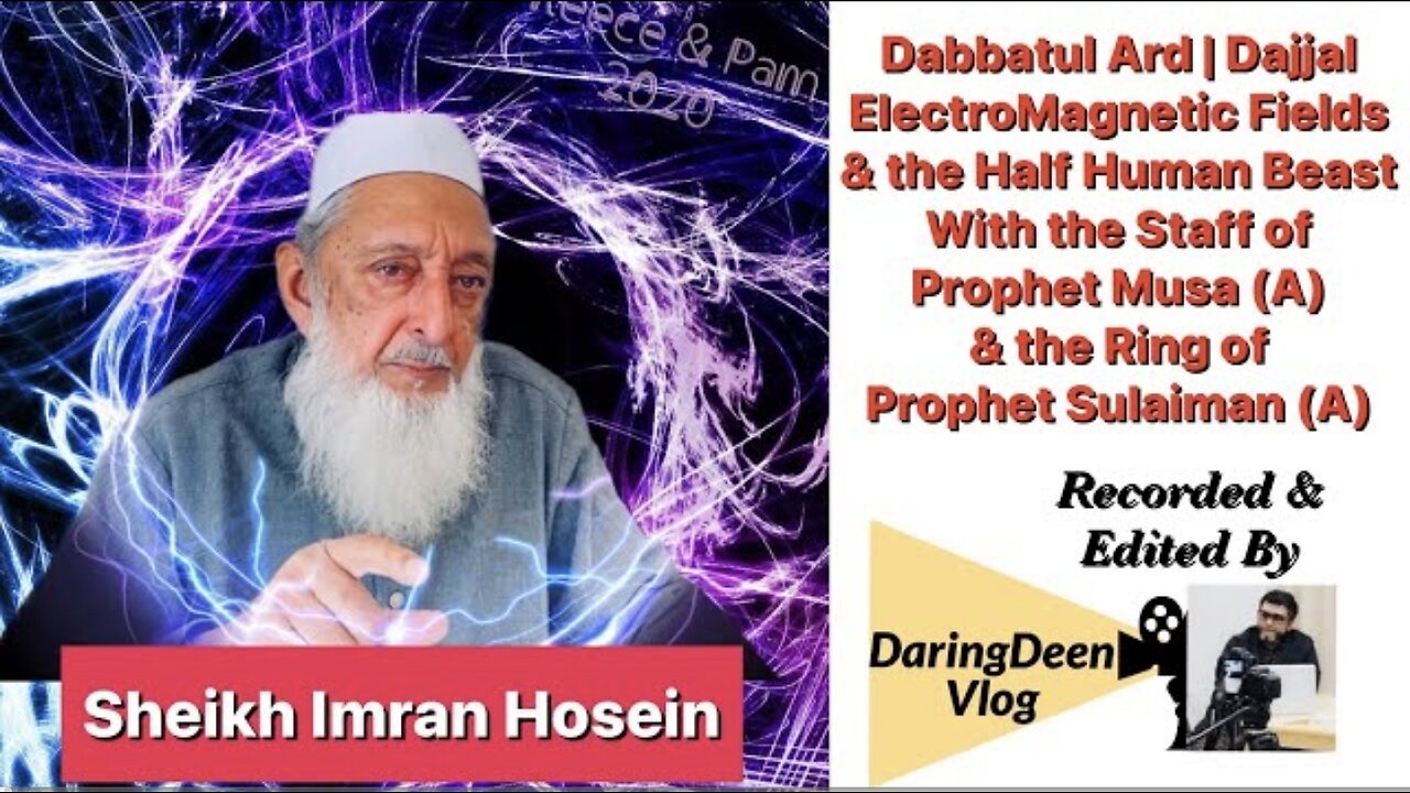 Dabbatul Ard | Dajjal | ElectroMagnetic Fields | Beast | Staff of Musa (A) & Ring of Sulaiman (A)