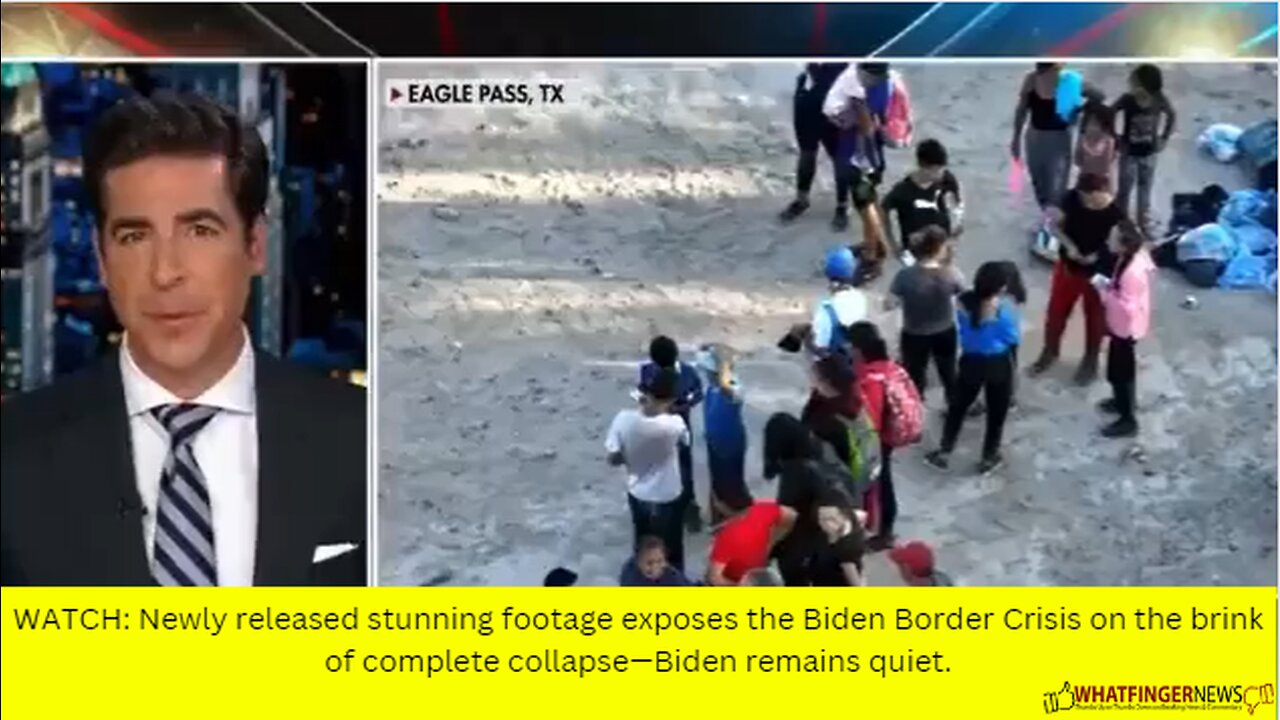 WATCH: Newly released stunning footage exposes the Biden Border Crisis on the brink