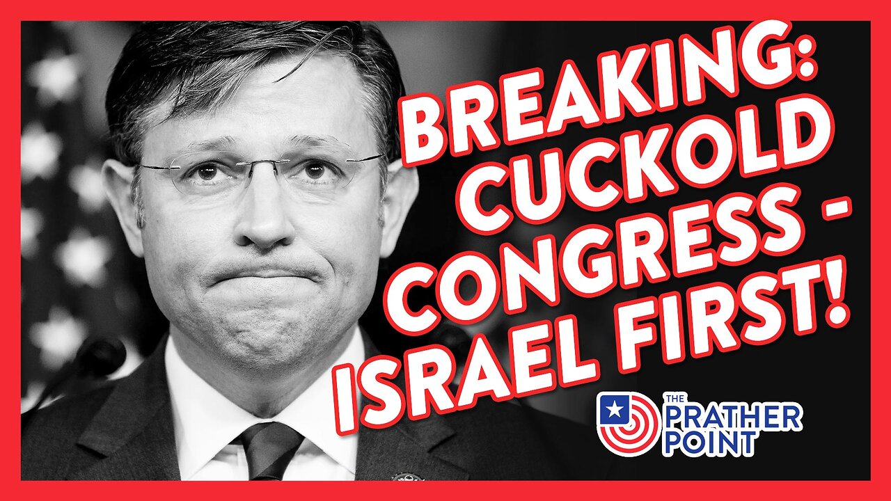 BREAKING: CUCKOLD CONGRESS - ISRAEL FIRST!