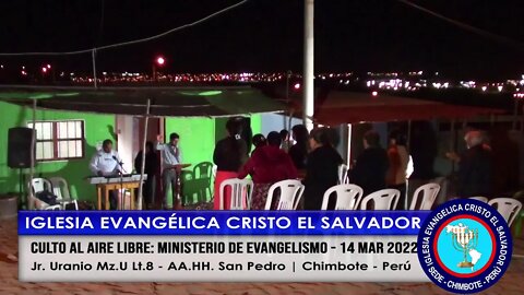 CULTO AL AIRE LIBRE: MINISTERIO DE EVANGELISMO - 14 MAR 2022