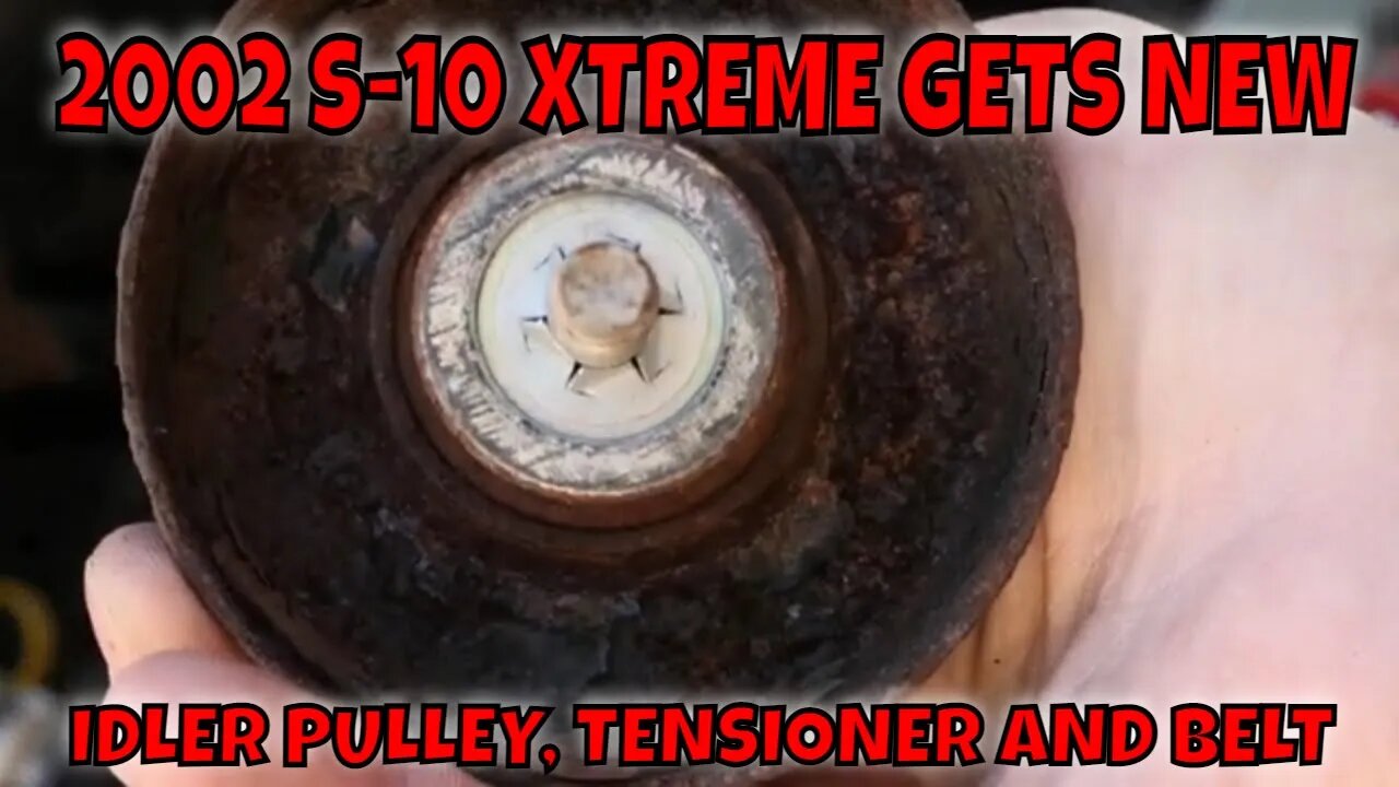 2002 CHEVY S-10 XTREME GETS NEW IDLER AND TENSIONER PULLEY'S PLUS A NEW BELT