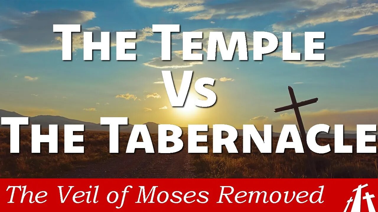 Ch. 12 - The Temple & Its Relationship to the Tabernacle | Veil of Moses Removed