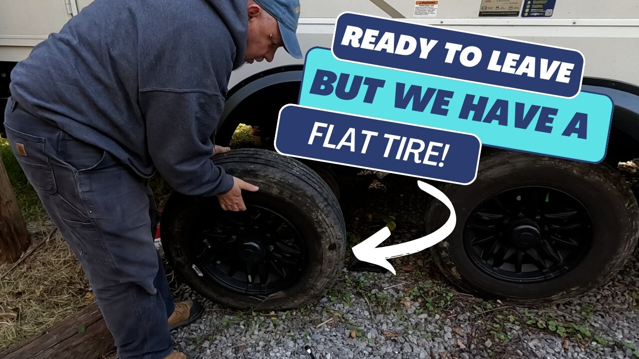 RV Life Chaos: Flat Tire Drama Right Before Hitting the Road!