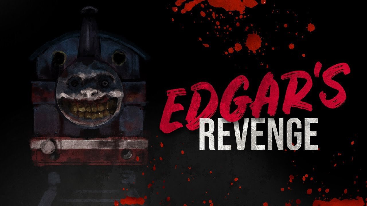 Edgar's Revenge | Thomas the Tank Engine Creepypasta