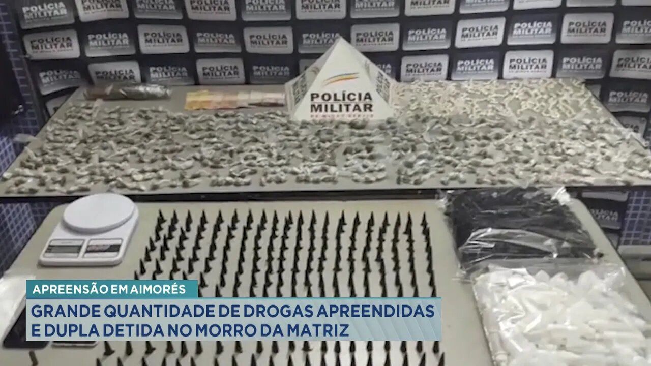 Apreensão em Aimorés: Grande quantidade de drogas apreendidas e dupla detida no Morro da Matriz.