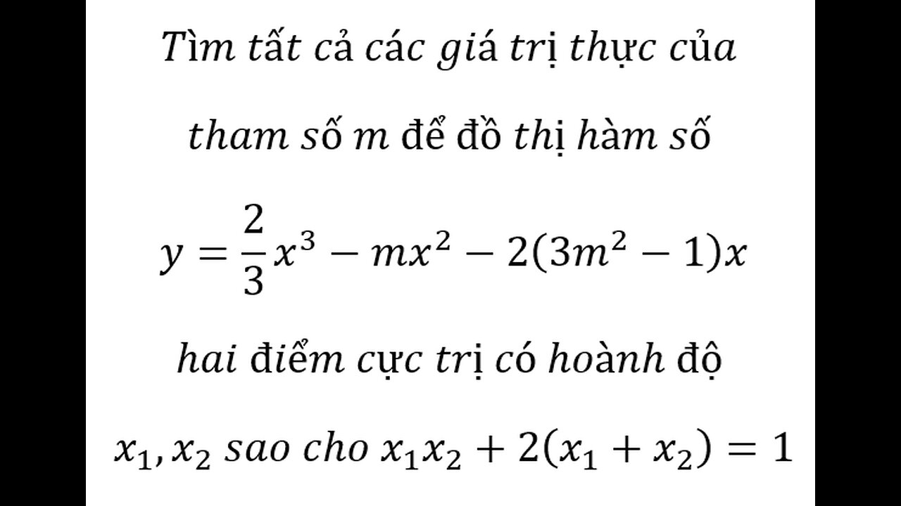 Toán 12: Tìm tất cả các giá trị thực của tham số m để đồ thị hàm số y=2/3 x^3-mx^2-2(3m^2-1)x