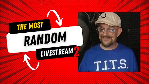 The Most Random Livestream 2