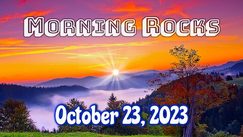 🌄 Morning Rocks - 10.23.23