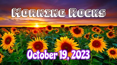 🌻Morning Rocks - 10.19.23