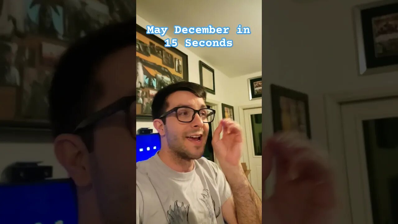 May December in 15 Seconds