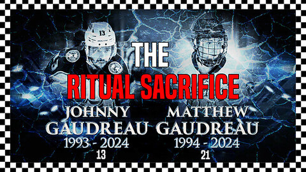 THE RITUAL SACRIFICE OF Matthew and Johnny Gaudreau