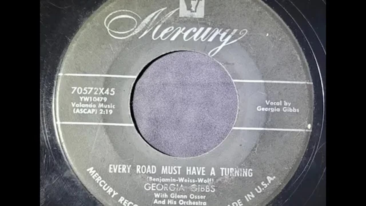 Georgia Gibbs, Glenn Osser and His Orchestra - Every Road Must Have a Turning