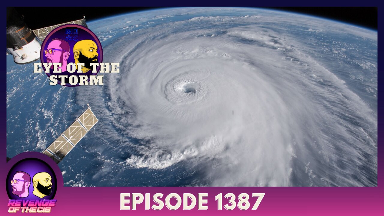 Episode 1387: Eye Of The Storm