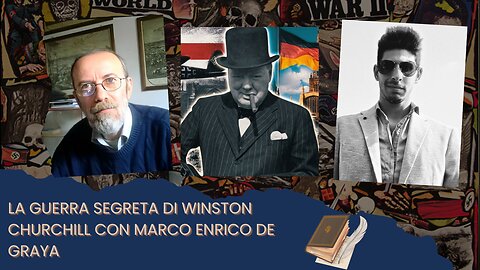 LA GUERRA SEGRETA DI WINSTON CHURCHILL CON MARCO ENRICO DE GRAYA