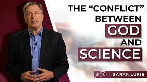 The "Conflict" Between God and Science