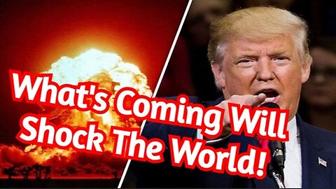 The Clock is Ticking! What's Coming Will Shock The World!