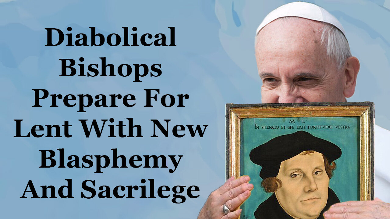 Diabolical Bishops Prepare For Lent With New Blasphemy And Sacrilege
