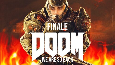 We Are So Back... For Real This Time FINALE (Doom 2016)