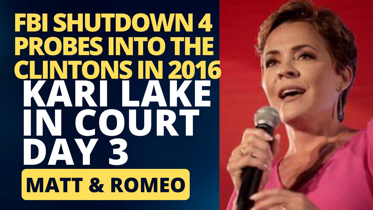 KARI LAKE BACK IN COURT DAY 3 | FBI SHUTDOWN 4 PROBES INTO THE CLINTONS IN 2016