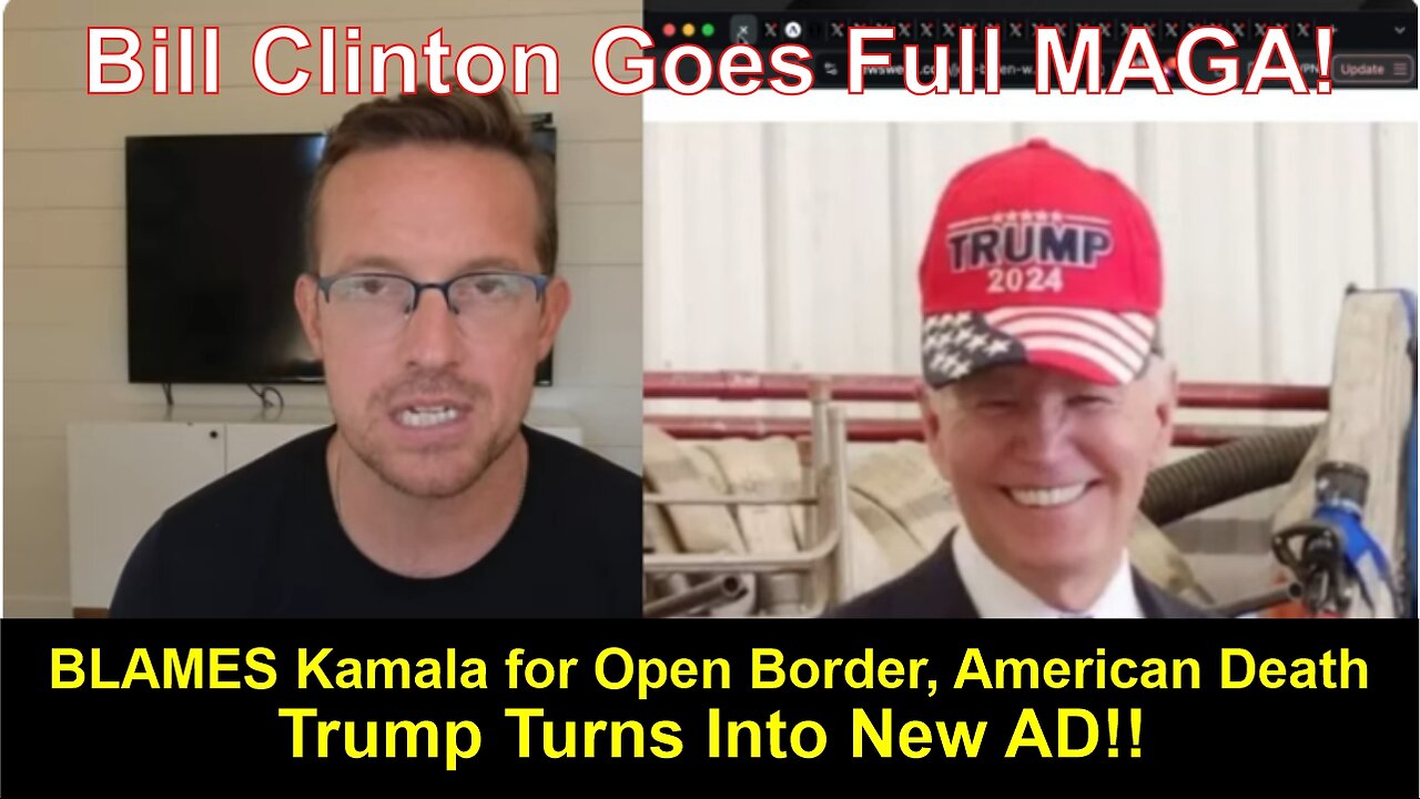 Bill Clinton Goes Full MAGA! BLAMES Kamala for Open Border, American Death! Trump Turns Into New AD