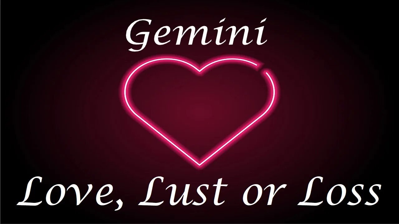 Gemini ❤️💔💋 Love, Lust or Loss IN DEPTH EXTENDED!! April 11th - 18th